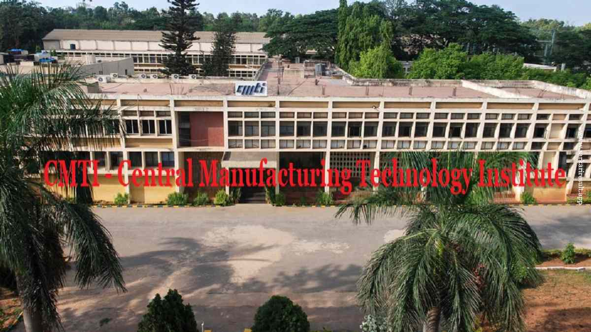 CMTI - Central Manufacturing Technology Institute