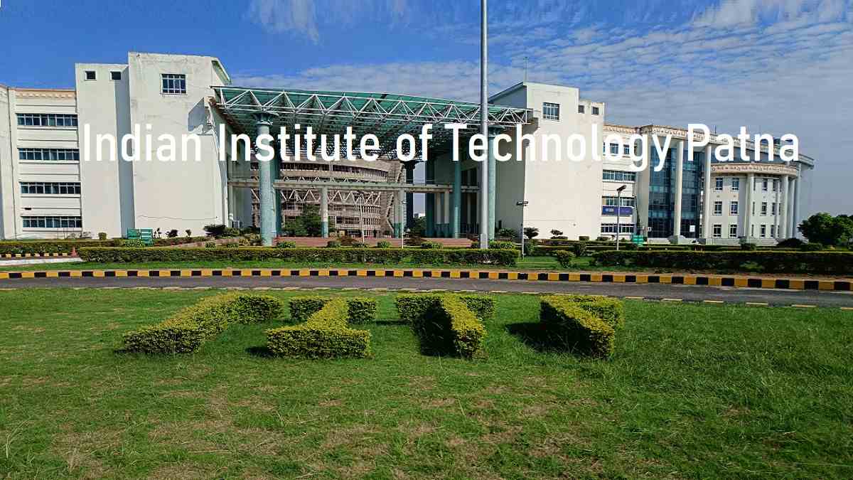 IIT Patna - Indian Institute of Technology Patna