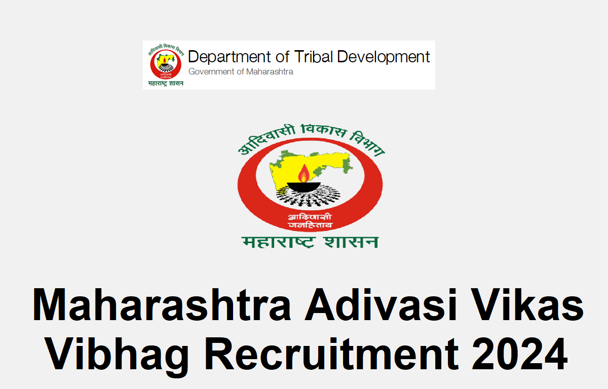 Maharashtra Adivasi Vikas Vibhag Recruitment 2024