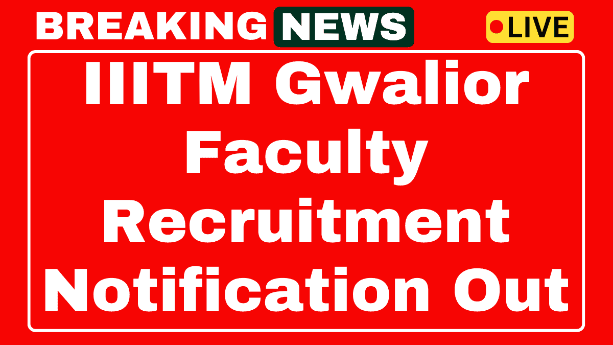 IIITM Gwalior Faculty Recruitment 2025