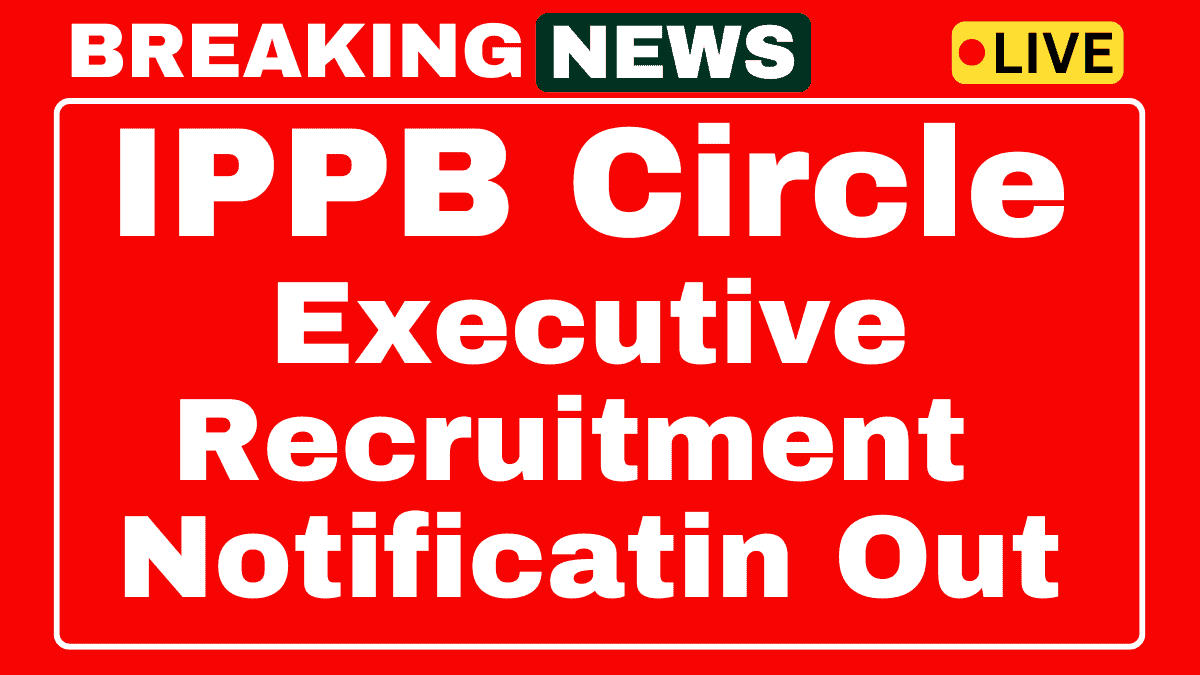 IPPB Circle Based Executive Recruitment 2025