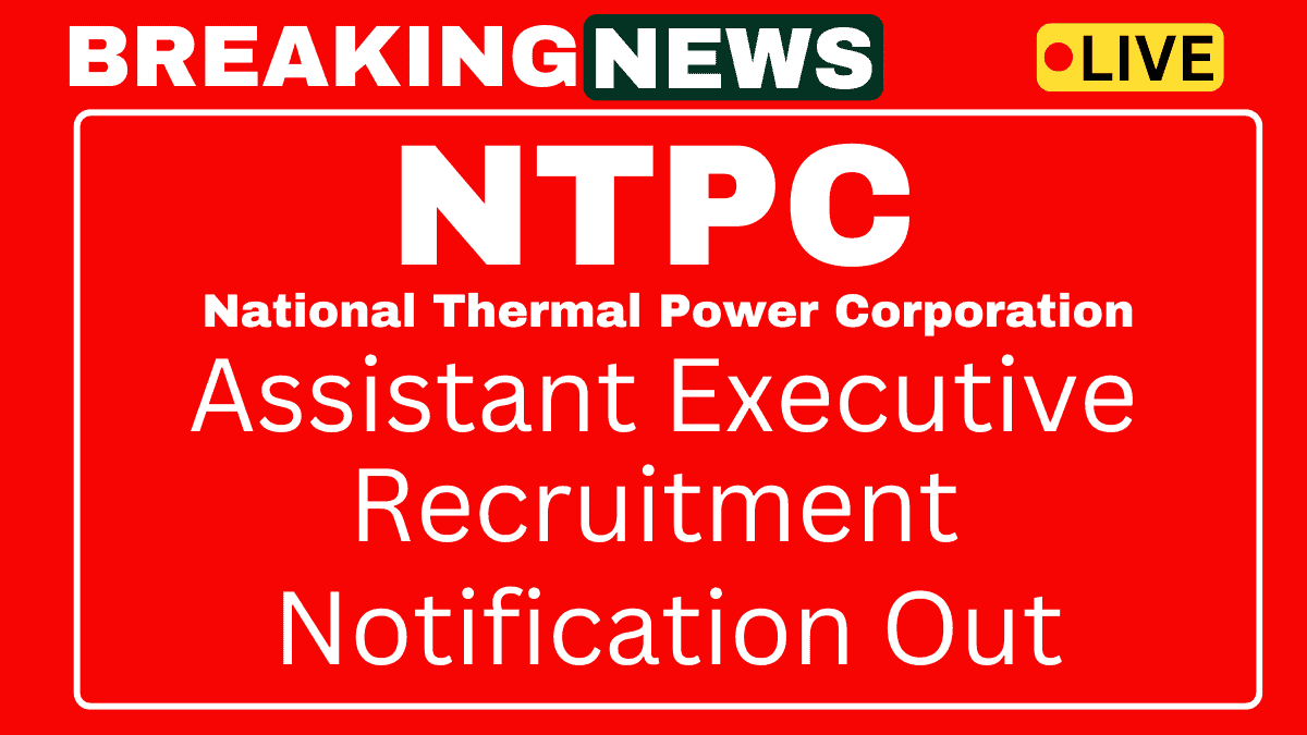 NTPC Assistant Executive Recruitment 2025