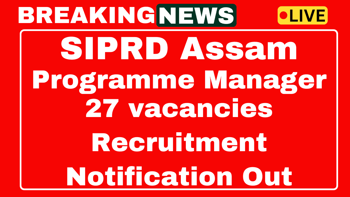 SIPRD Assam Recruitment 2025