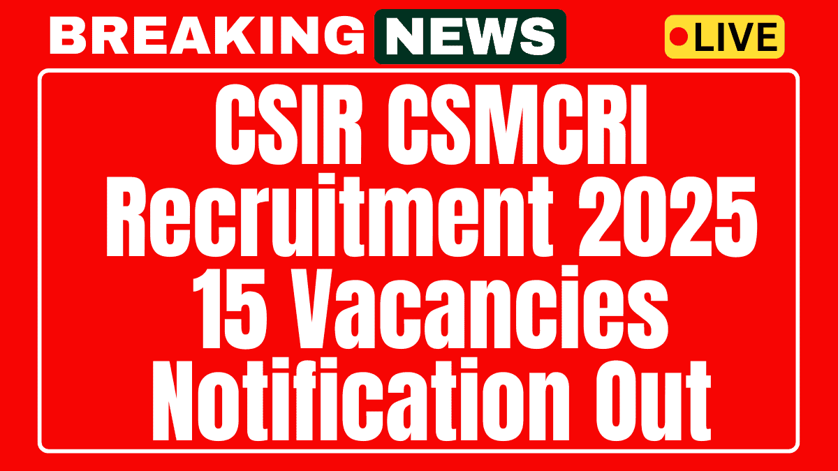 CSIR CSMCRI Recruitment 2025