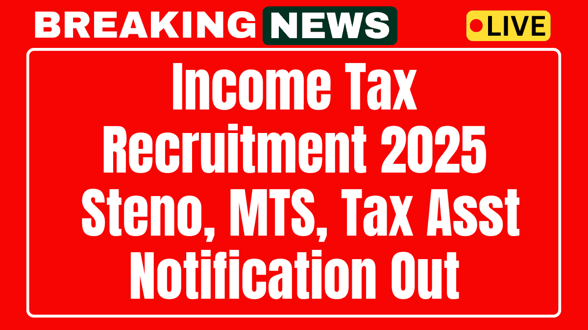 Income Tax MTS Steno Tax Assistant Recruitment 2025