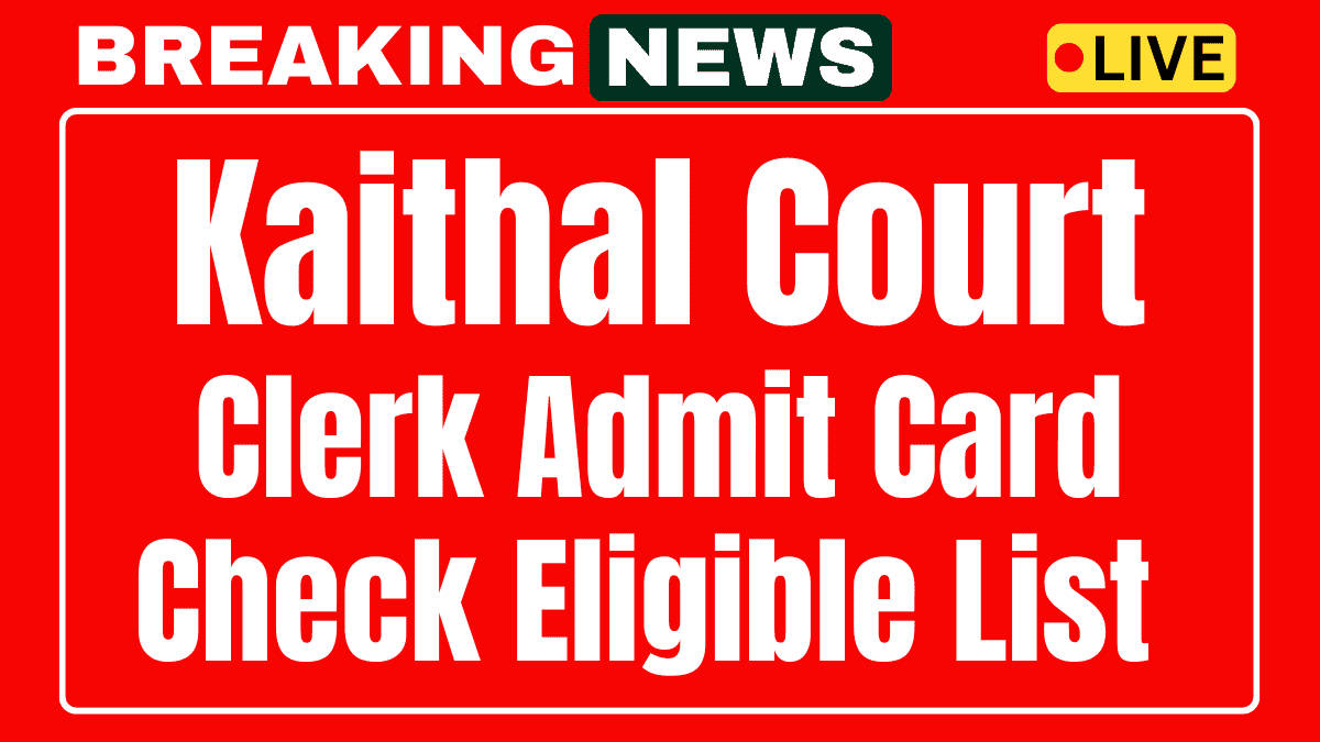 Kaithal Court Clerk Admit Card 2025 Link