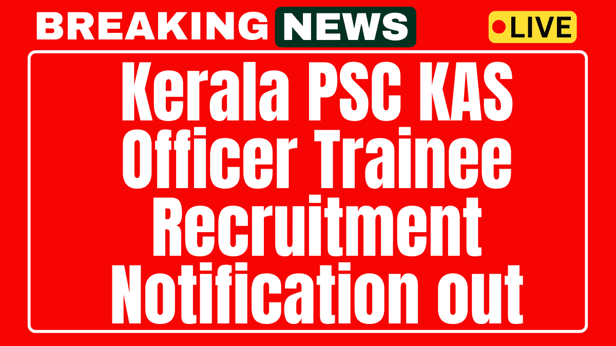 Kerala PSC KAS Officer Trainee Recruitment 2025