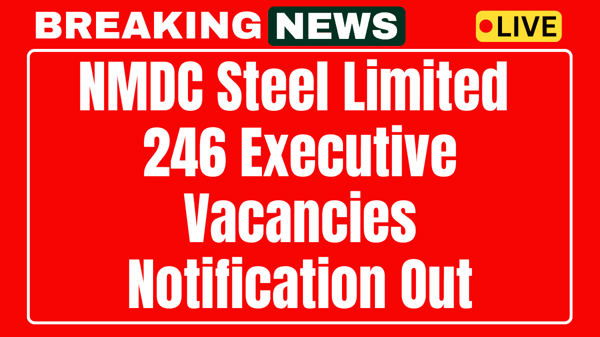 NMDC Steel Limited Recruitment 2025