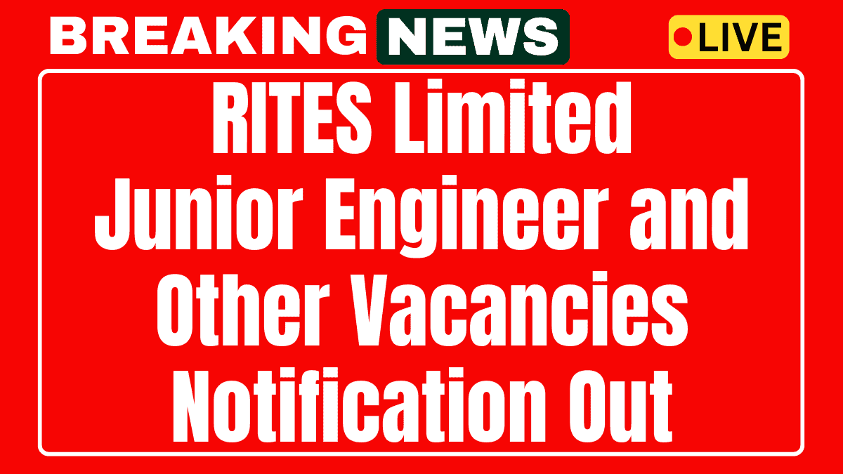 RITES Junior Engineer and Other Recruitment 2025