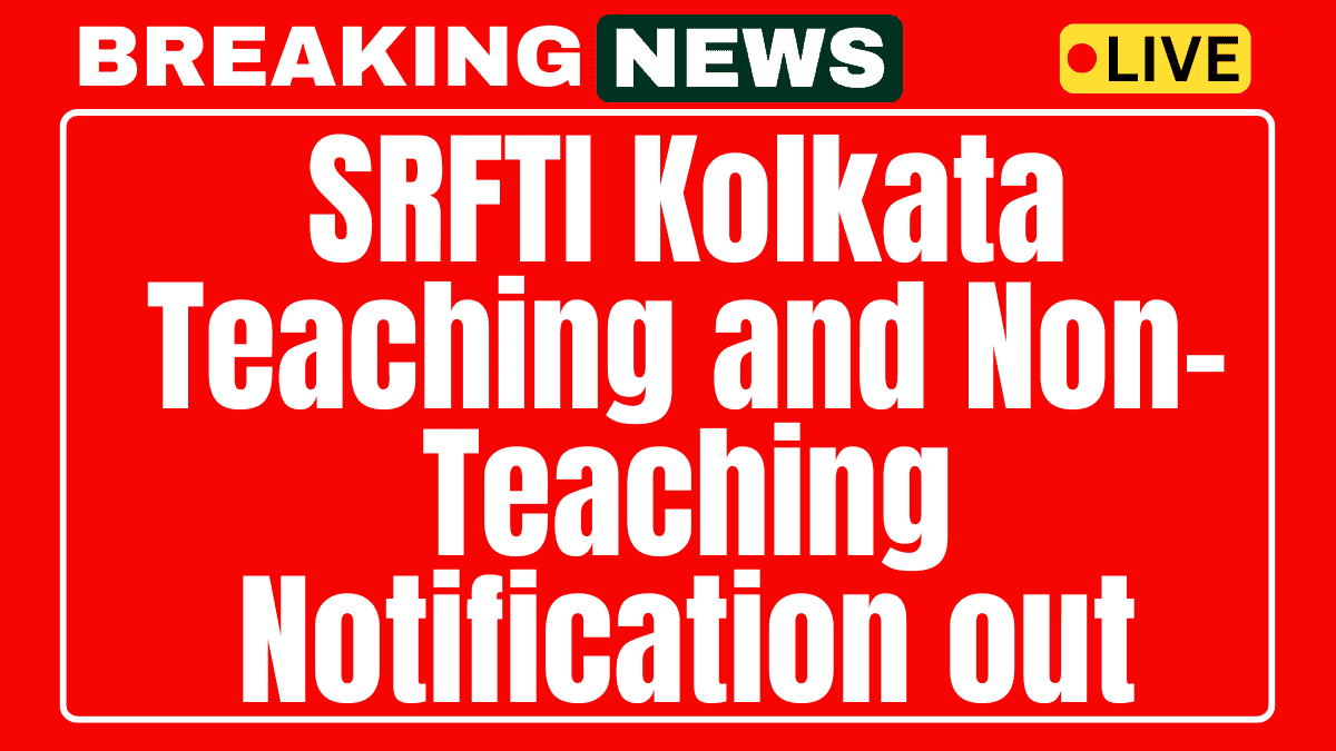 SRFTI Kolkata Recruitment 2025